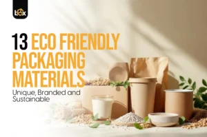 13 Eco-Friendly Packaging Materials: Unique, Branded and Sustainable