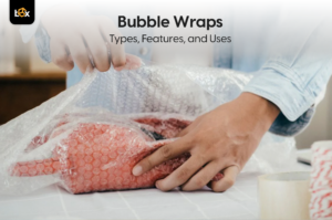 Bubble Wraps: Types, Features, and Uses 